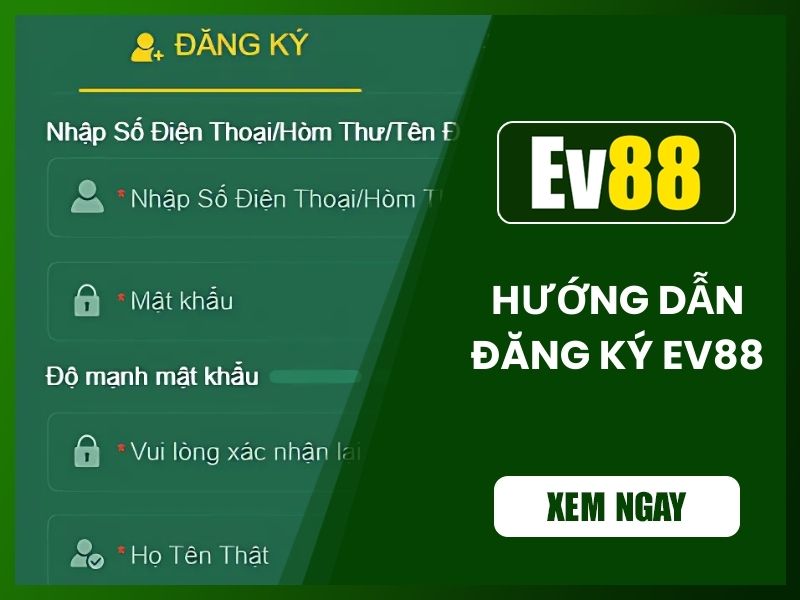 3 Bước hướng dẫn đăng ký Ev88 nhanh chóng