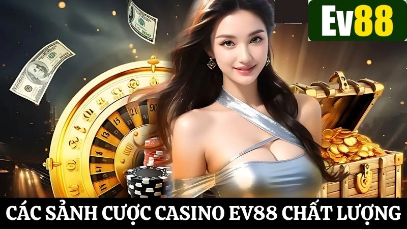 Chơi game cá cược Casino tại các sảnh game chất lượng hàng đầu