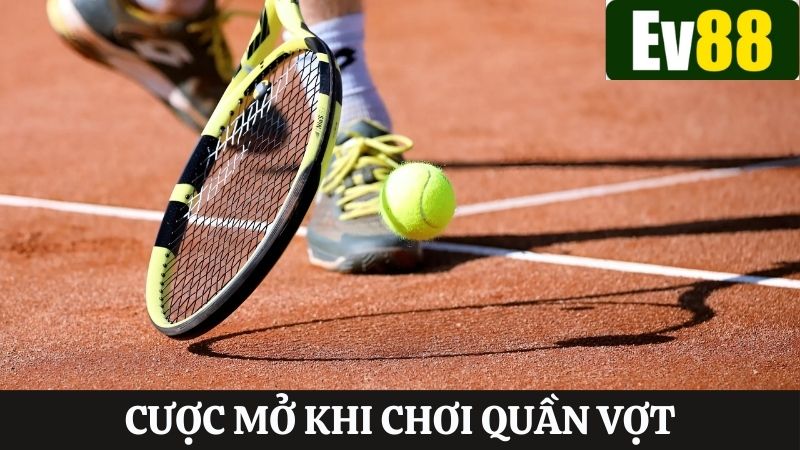 Cược mở khi chơi quần vợt online bắt chiến thắng dễ dàng