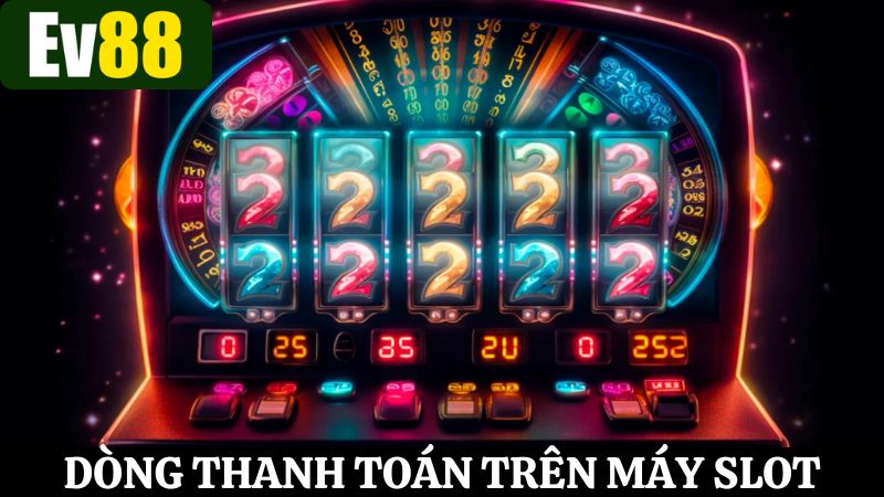 Hiểu rõ dòng trả thưởng trong máy slot là gì để chơi có hiệu quả
