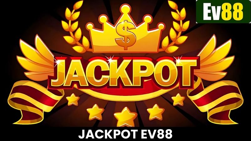 Jackpot Ev88 là một giải thưởng lớn rất được người chơi quan tâm