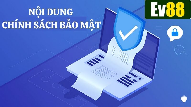 Khám phá chi tiết các điều khoản trong chính sách bảo mật Ev88